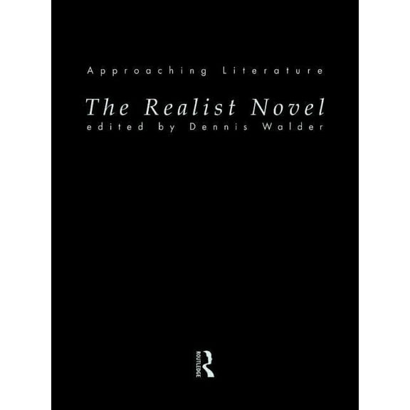 Approaching Literature The Realist Novel, (Paperback)