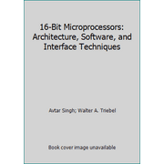 16-Bit Microprocessors: Architecture, Software, and Interface Techniques [Hardcover - Used]
