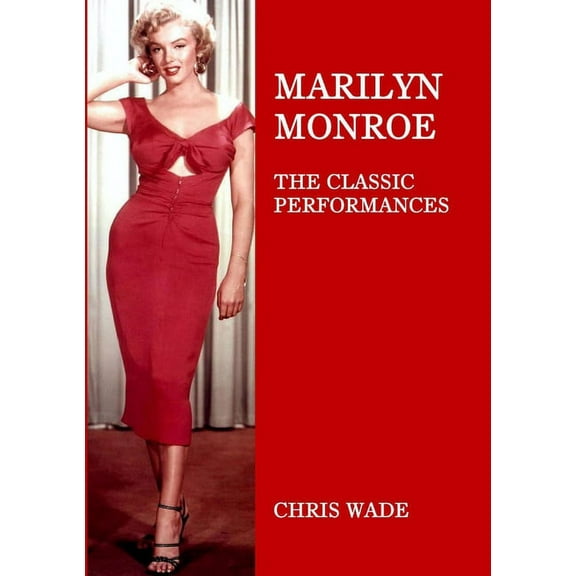 Marilyn Monroe: The Classic Performances (Paperback)