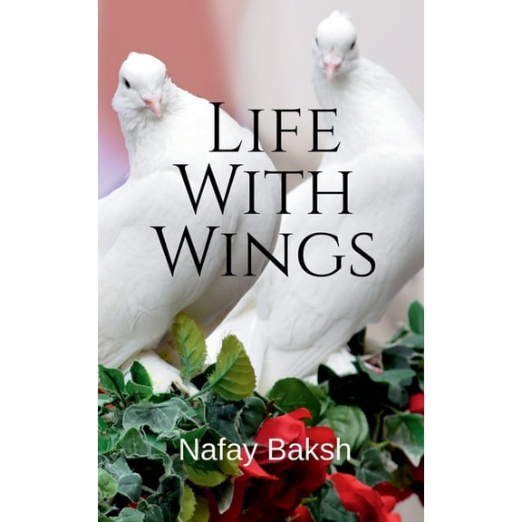 Life With Wings: story, (Paperback)