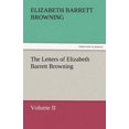 thumbnail image 2 of The Letters of Elizabeth Barrett Browning, Volume II, 2 of 2