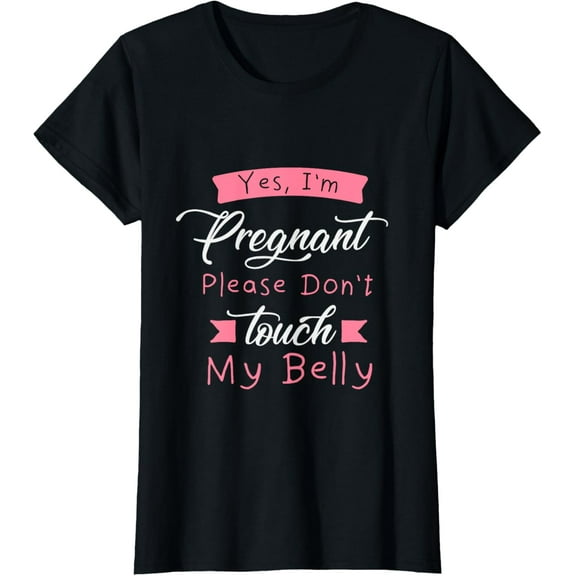 Yes I'm Pregnant Please Don't Touch My Belly T-Shirt T-Shirt