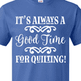 thumbnail image 4 of Inktastic Quilter Gift Time for Quilting T-Shirt, 4 of 5