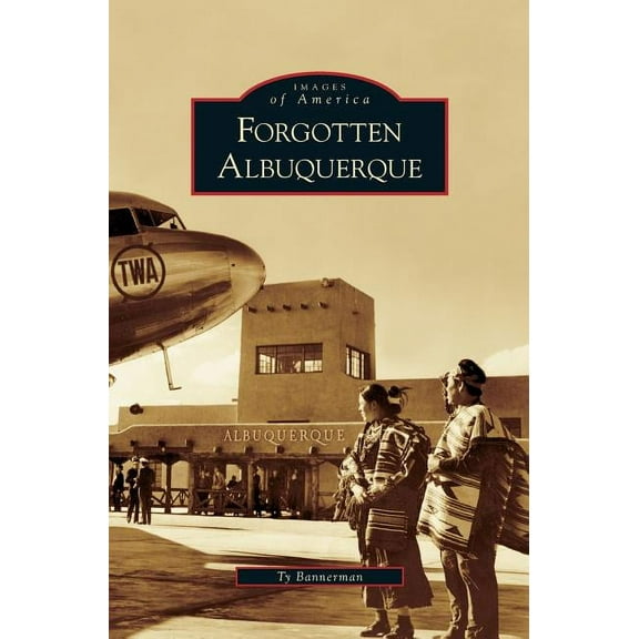 Forgotten Albuquerque (Hardcover)