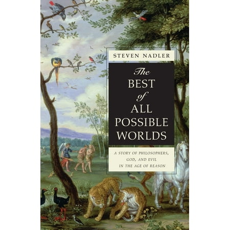 The Best of All Possible Worlds : A Story of Philosophers, God, and Evil in the Age of (Best Virtual Universities In The World)