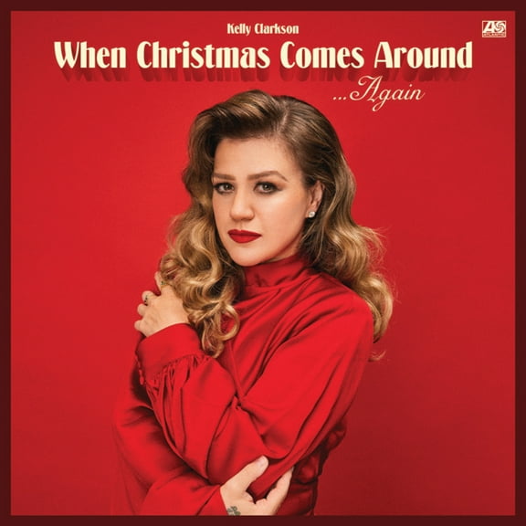 Kelly Clarkson - When Christmas Comes Around Again - Music & Performance - CD