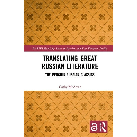 Basees/Routledge Russian and East Europe Translating Great Russian Literature: The Penguin Russian Classics, (Paperback)