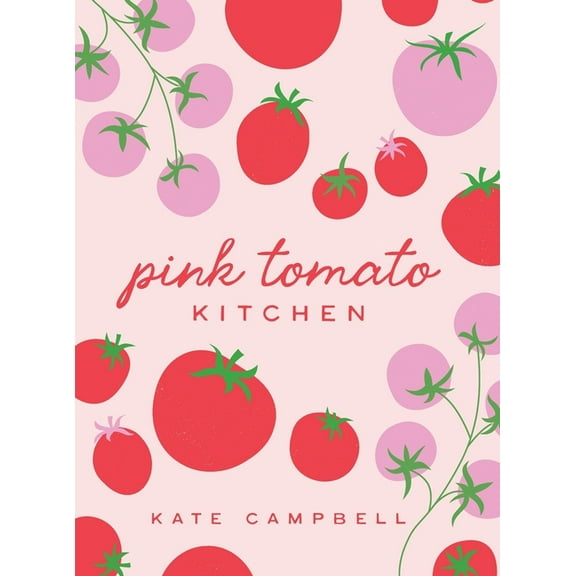 Pink Tomato Kitchen: The Secret Sauce to Entertaining, (Hardcover)