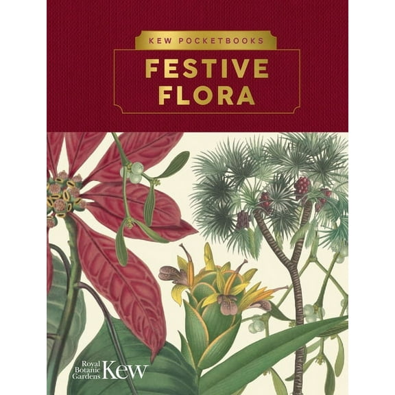 Kew Pocketbooks Kew Pocketbooks: Festive Flora, (Hardcover)