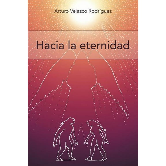 Hacia La Eternidad: Filosofia y Psicologia (Paperback)