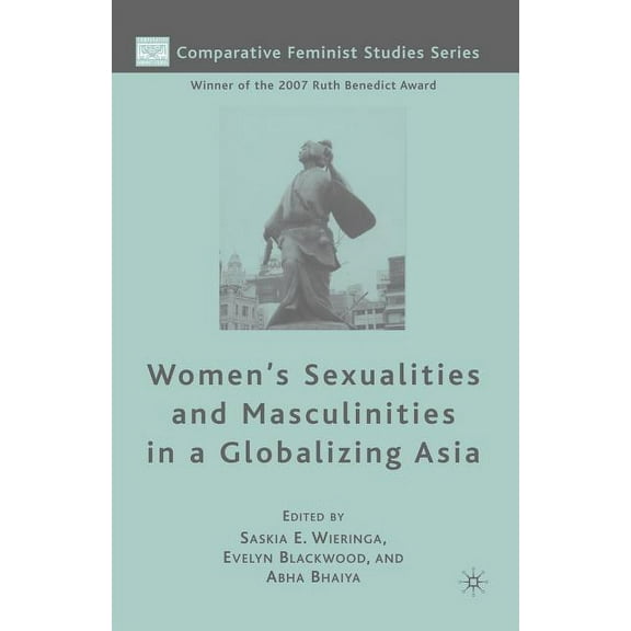 Comparative Feminist Studies Women's Sexualities and Masculinities in a Globalizing Asia, (Paperback)