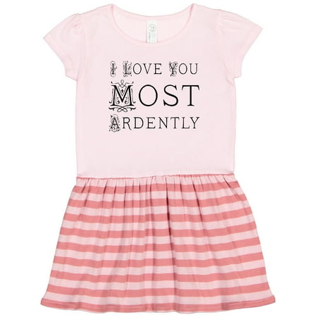 

Inktastic I Love You Most Ardently Gift Toddler Girl Dress