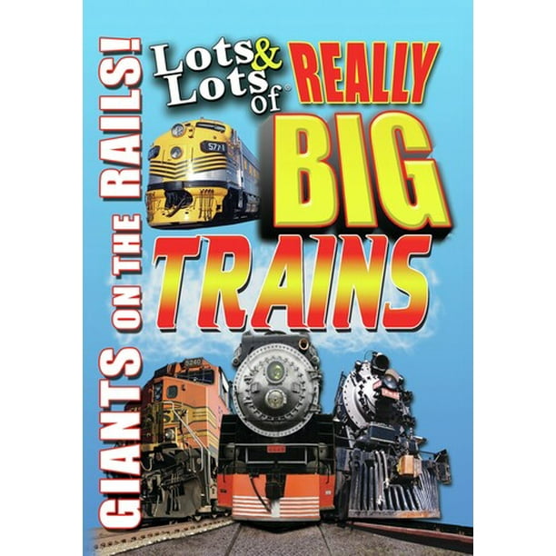 Lots and Lots of Really Big Trains Giants on the Rails (DVD) Walmart