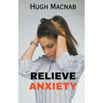 Relieve Anxiety (Paperback)