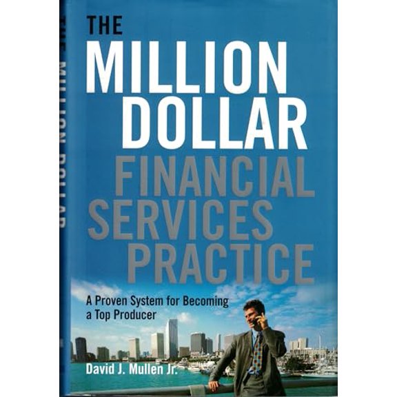 Pre-Owned The Million-Dollar Financial Services Practice: A Proven System for Becoming a Top Producer, 9780814480526, 0814480527, Hardcover,