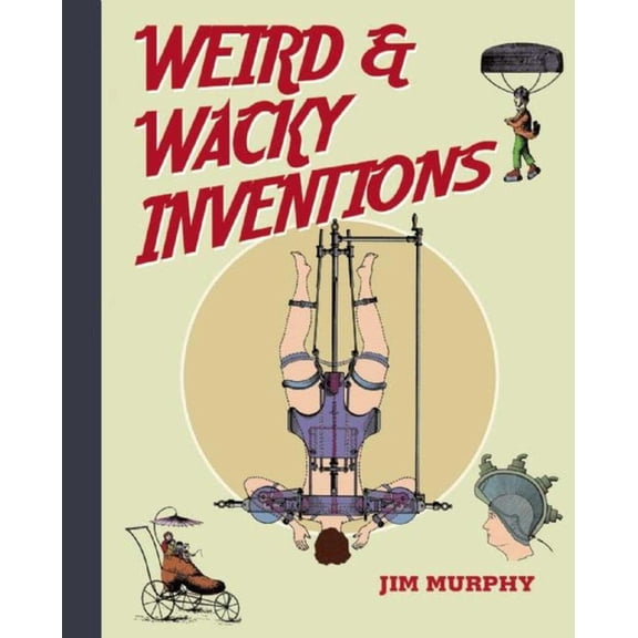 Weird & Wacky Inventions (Paperback)