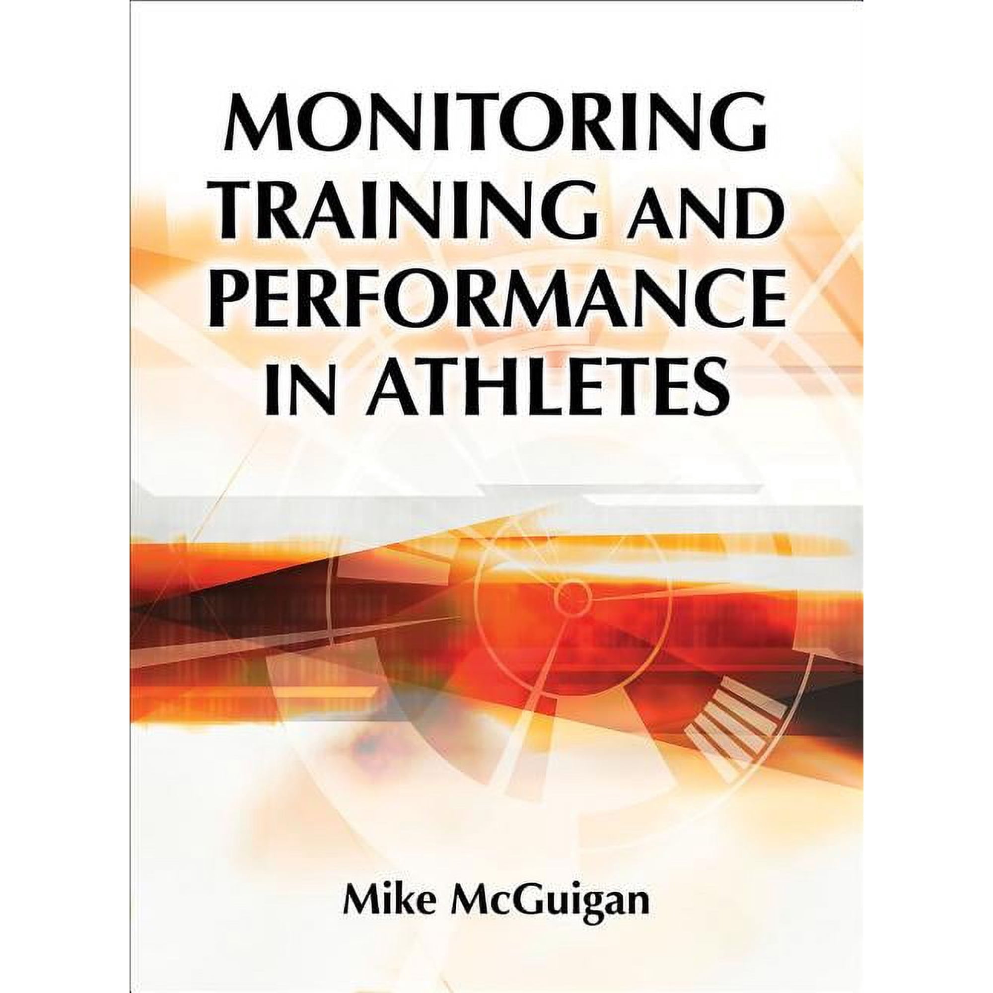 Monitoring Training and Performance in Athletes (Hardcover)