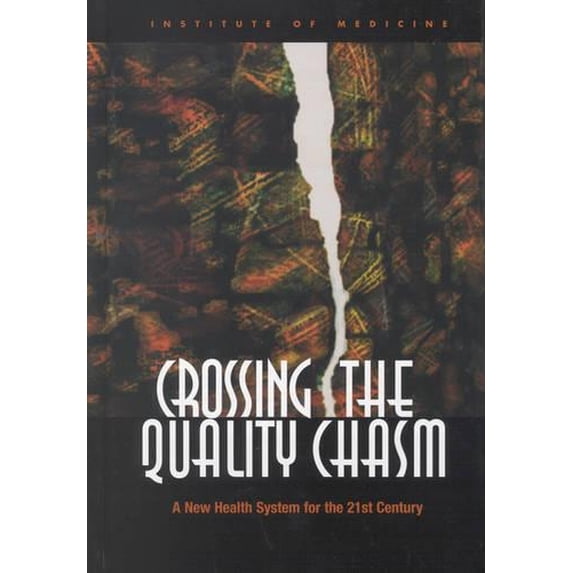 Pre-Owned Crossing the Quality Chasm: A New Health System for the 21st Century