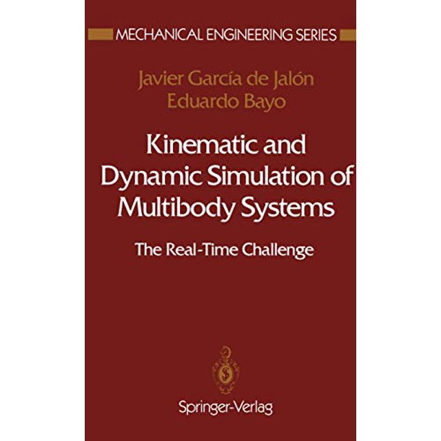 Kinematic and Dynamic Simulation of Multibody Systems: The Real-Time Challenge (Mechanical Engineering Series)