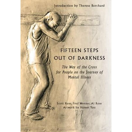 Christian Cross Cut Out Fifteen Steps Out of Darkness : The Way of the Cross for People on the Journey of Mental Illness ()