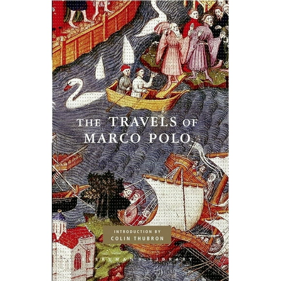 Everyman's Library Classics Series: The Travels of Marco Polo : Introduction by Colin Thubron (Hardcover)