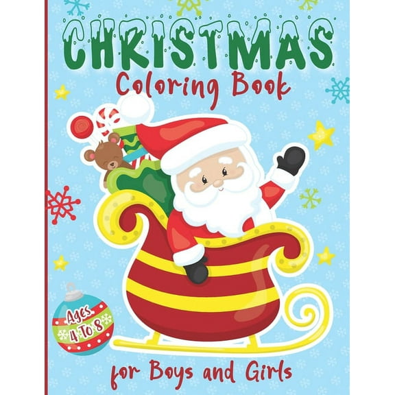 Christmas Coloring Book for Boys and Girls - Ages 4 to 8: 30 Christmas Coloring Pages for Kids ages 4-8, (Paperback)