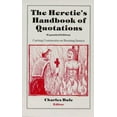 thumbnail image 1 of Pre-Owned The Heretic's Handbook of Quotations (Paperback) 9780961328948, 1 of 1