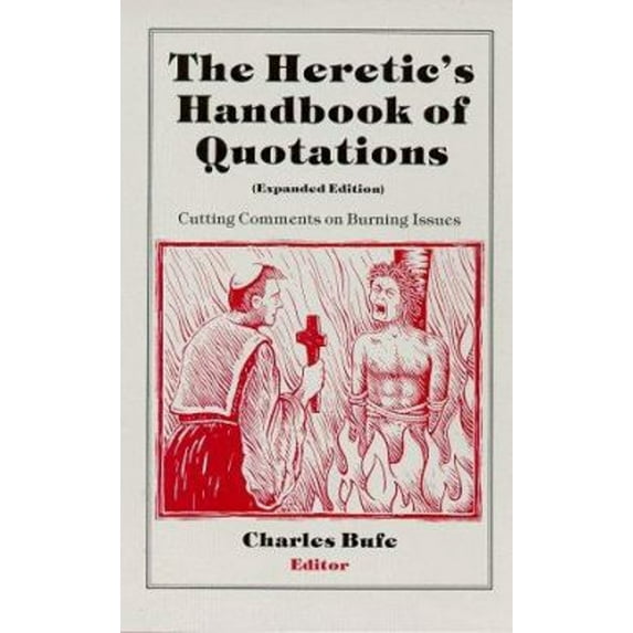 Pre-Owned The Heretic's Handbook of Quotations (Paperback) 9780961328948