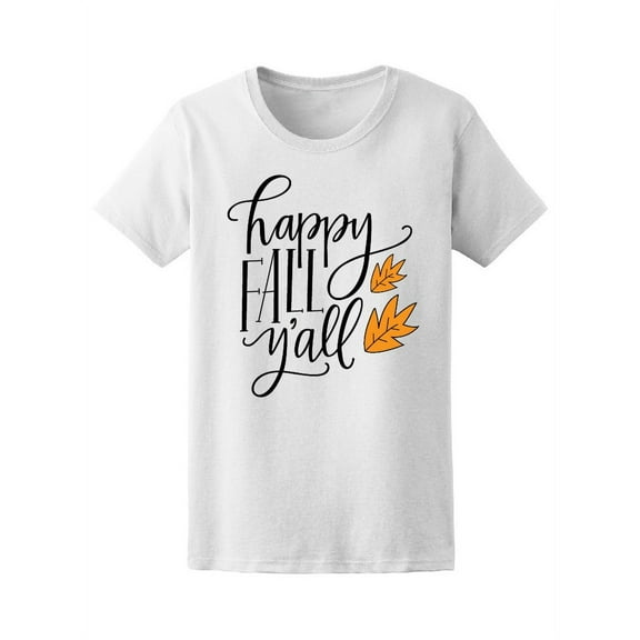 Happy Fall Y'all Leaves T-Shirt Women -Image by Shutterstock, Female Small