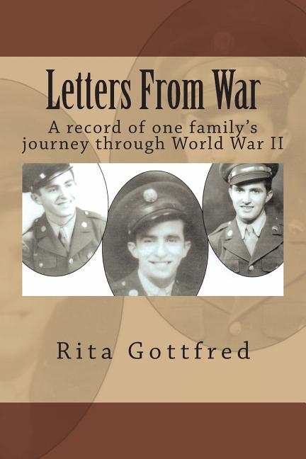 Letters from War : A Record of One Family's Journey Through World War 