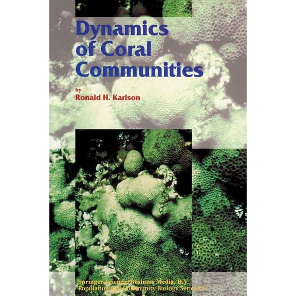 Population and Community Biology Dynamics of Coral Communities, Book 23, (Paperback)