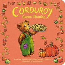 Corduroy Corduroy Gives Thanks, (Board Book)