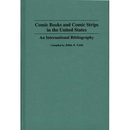 Bibliographies and Indexes in Popular Cu Comic Books and Comic Strips in the United States: An International Bibliography Book 4 (Hardcover) Bibliographies and Indexes in Popular Cu Comic Books and Comic Strips in the United States: An International Bibliography Book 4 (Hardcover)