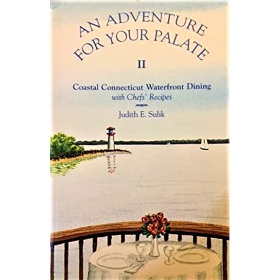 Pre-Owned An Adventure For Your Palate, Coastal Connecticut Waterfront Dining With Chefs' Recipes, 9780965719339, 0965719332, Paperback, 1 edition