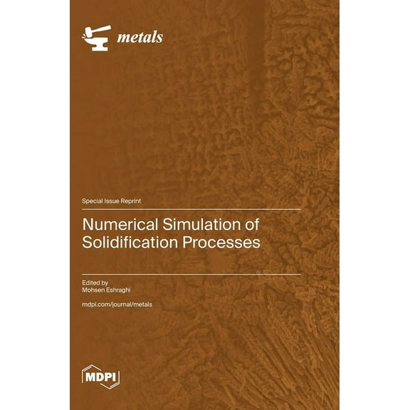 Numerical Simulation of Solidification Processes, (Hardcover)