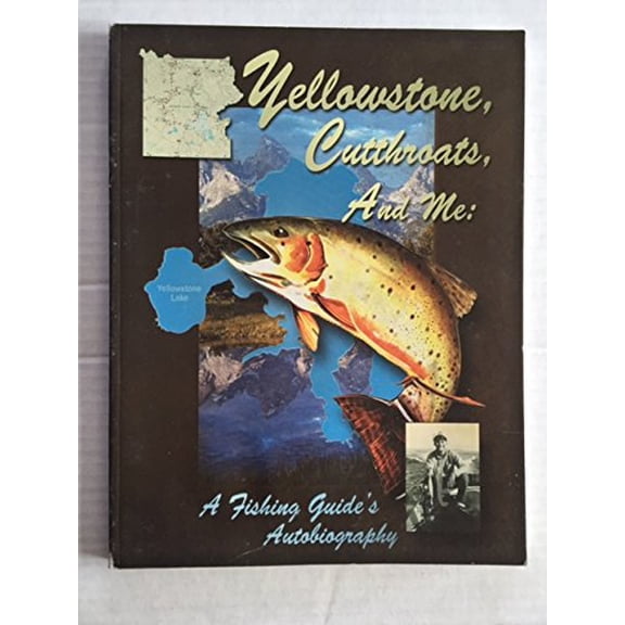 Pre-Owned Yellowstone, Cutthroats, and Me: A Fishing Guide's Autobiography, 9780977128686, 0977128687, Paperback,