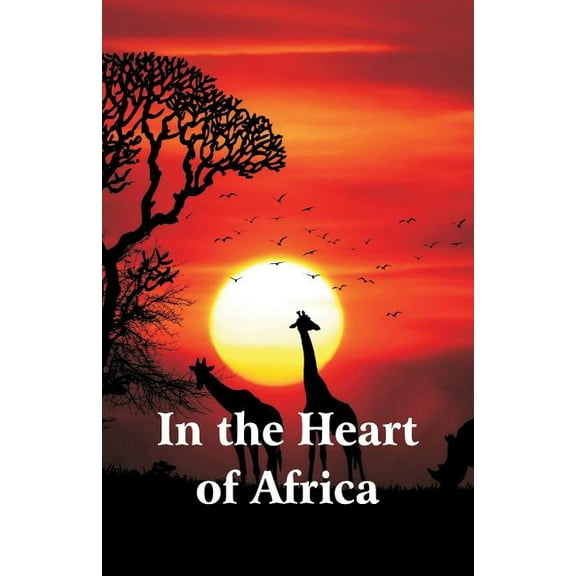 In the Heart of Africa, (Paperback)