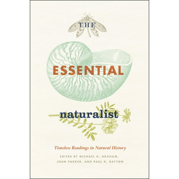 The Essential Naturalist: Timeless Readings in Natural History, (Paperback)