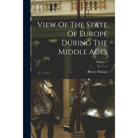View Of The State Of Europe During The Middle Ages; Volume 2 (Paperback)