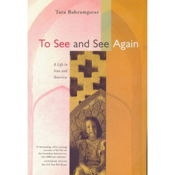 To See and See Again : A Life in Iran and America (Edition 1) (Paperback)