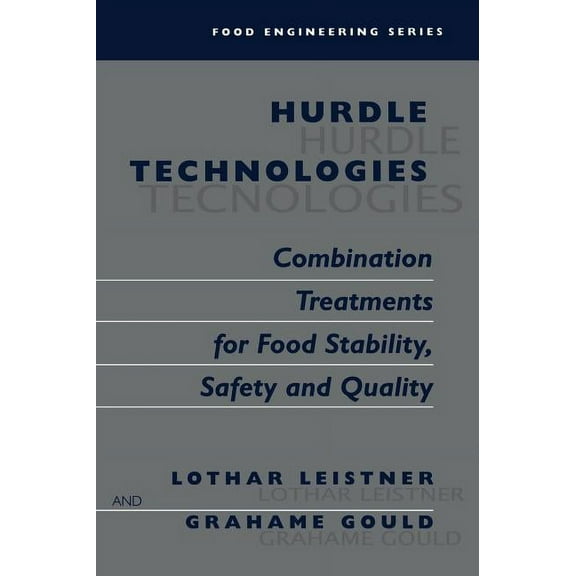 Food Engineering Hurdle Technologies: Combination Treatments for Food Stability, Safety and Quality, (Hardcover)