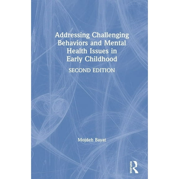 Addressing Challenging Behaviors and Mental Health Issues in Early Childhood, (Hardcover)