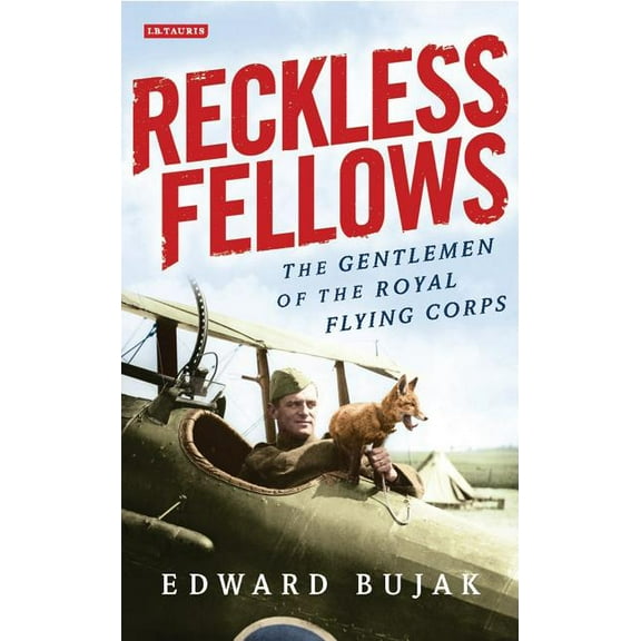 Reckless Fellows: The Gentlemen of the Royal Flying Corps, (Hardcover)