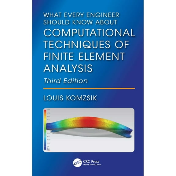 What Every Engineer Should Know about Computational Techniques of Finite Element Analysis, (Hardcover)