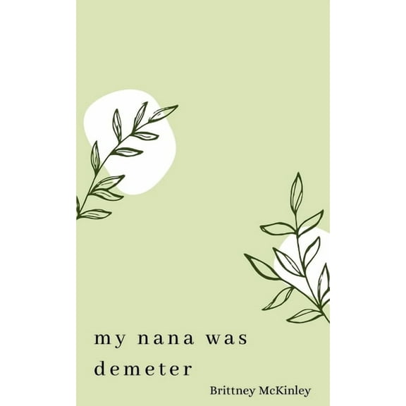 My Nana Was Demeter, (Paperback)