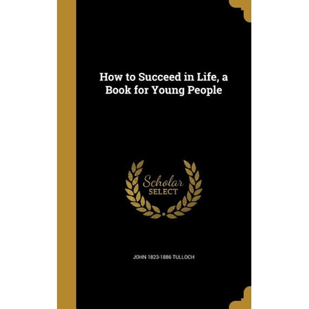 How to Succeed in Life a Book for Young People (Hardcover)