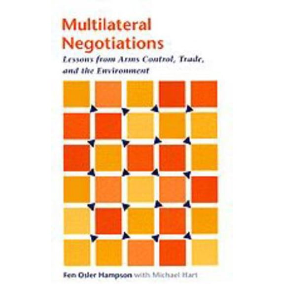 Pre-Owned Multilateral Negotiations: Lessons from Arms Control, Trade, and the Environment (Paperback) 0801861977 9780801861970