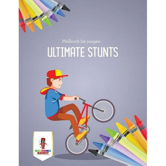Ultimate Stunts: Malbuch für jungen, (Paperback)