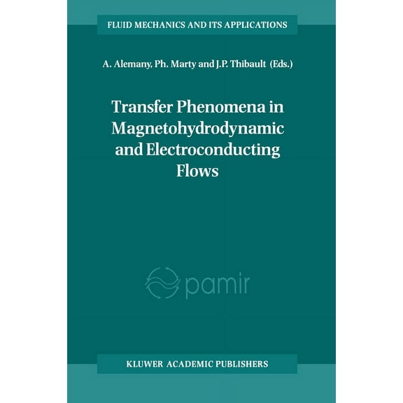Fluid Mechanics and Its Applications Transfer Phenomena in Magnetohydrodynamic and Electroconducting Flows, Book 51, (Hardcover)
