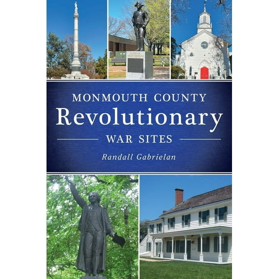 History & Guide Monmouth County Revolutionary War Sites, (Paperback)